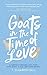 Goats in the Time of Love