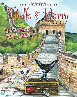 Let's Visit Beijing! (The Adventures of Bella and Harry)