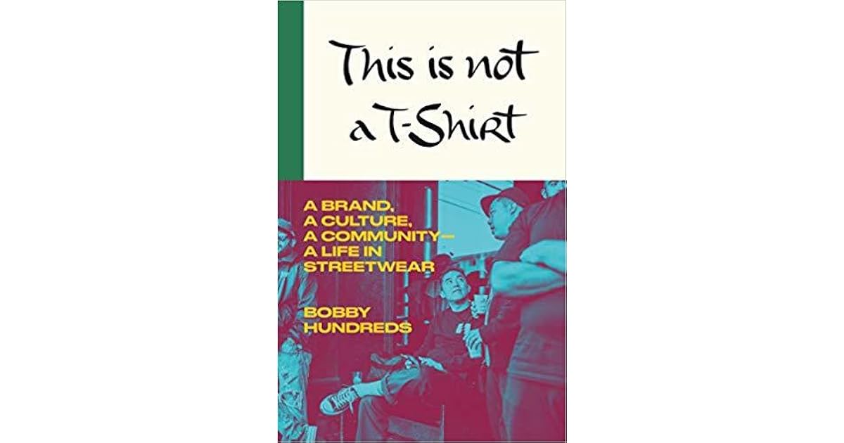 This Is Not a TShirt A Brand, a Culture, a Communitya Life in