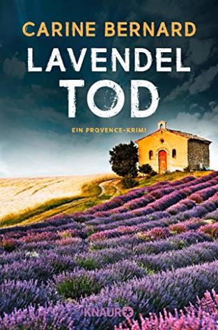 Lavendel-Tod: Ein Provence-Krimi: Molly Preston ermittelt (Die Lavendel-Morde 1)