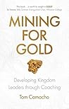 Mining for Gold: Developing Kingdom Leaders through Coaching