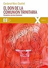 El don de la comunión trinitaria: Encuentros con Iesu Communio (100XUNO nº 39)
