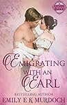 Emigrating with an Earl by Emily E.K. Murdoch