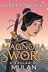 The Magnolia Sword by Sherry Thomas