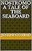 Nostromo A Tale of the Seaboard