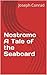 Nostromo A Tale of the Seaboard