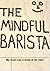 The Mindful Barista: My bra...