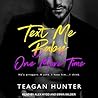 Text Me Baby One More Time by Teagan Hunter