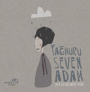 Yağmuru Seven Adam (Paperback)