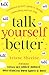 Talk Yourself Better: A Confused Person's Guide to Therapy, Counselling and Self-Help