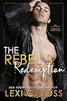 The Rebel's Redemption by Lexi C. Foss
