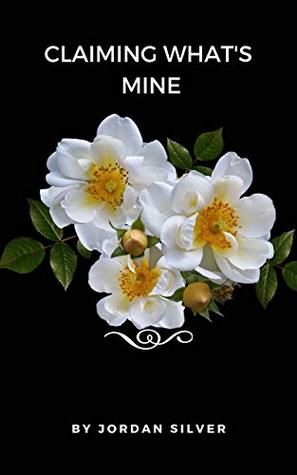 Claiming What's Mine (Kindle Edition)