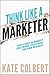Think Like a Marketer by Kate Colbert