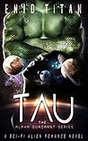 Tau (The Alpha Quadrant, #2) Tau (The Alpha Quadrant, #2)
