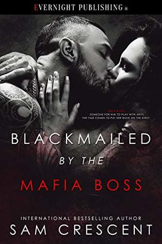 Blackmailed by the Mafia Boss (Kindle Edition)