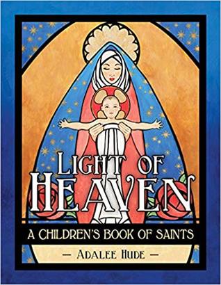 Light of Heaven: A Children's Book of Saints