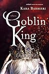Goblin King by Kara Barbieri Goblin King by Kara Barbieri