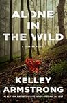 Alone in the Wild by Kelley Armstrong