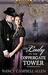 The Lady in the Coppergate Tower by Nancy Campbell Allen