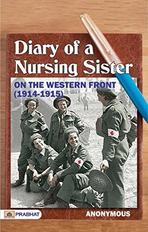 Diary of a Nursing Sister on the Western Front, 1914-1915