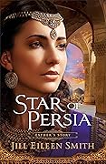 Star of Persia: (An Inspirational Retelling about Queen Esther)