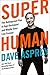 Super Human by Dave Asprey