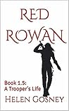 Red Rowan: Book 1.5: A Trooper's Life Red Rowan: Book 1.5: A Trooper's Life