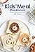 The Kids’ Meal Cookbook: Re...