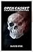 Open Casket: A Collection o...