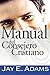 Manual del consejero cristiano (Colección teológica contemporánea)