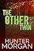 The Other Twin: The Murderer Killed Her Twin -- She'll Never Let Him Touch Her Daughter