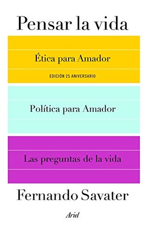 Pensar la vida : Ética para Amador ; Política para Amador y Las preguntas de la vida (Paperback)