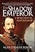 The Shadow Emperor: A Biography of Napoleon III