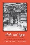 Herbs and Roots: ...