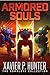Armored Souls by Xavier P. Hunter
