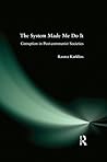 The System Made Me Do it: Corruption in Post-communist Societies