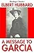 A Message to Garcia (Heritage Classics)
