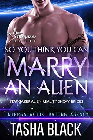 So You Think You Can Marry an Alien (Stargazer Alien Reality Show Brides #1)