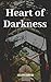 HEART OF DARKNESS
