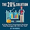 The 20% Solution: A Long Term Investment Strategy That Averages 20.13% Per Year The 20% Solution: A Long Term Investment Strategy That Averages 20.13% Per Year