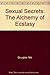 SEXUAL SECRETS. The Alchemy...