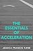 The Essentials of Acceleration