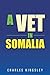 A Vet in Somalia