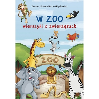 W zoo. Wierszyki o zwierzętach (Hardcover)