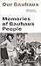Our Bauhaus: Memories of Ba...
