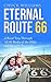 Eternal Route 66: A Road Trip Through All 66 Books of the Bible and Historic Route 66