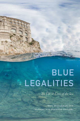 Blue Legalities: The Life and Laws of the Sea (Paperback)