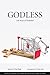 Godless: 150 Years of Disbelief