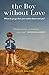 The Boy Without Love: . . ....