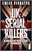UK Serial Killers by Emily Tibbatts